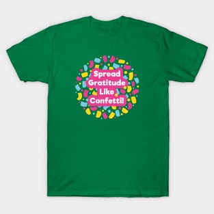 Spread Gratitude Like Confetti! | Green T-Shirt